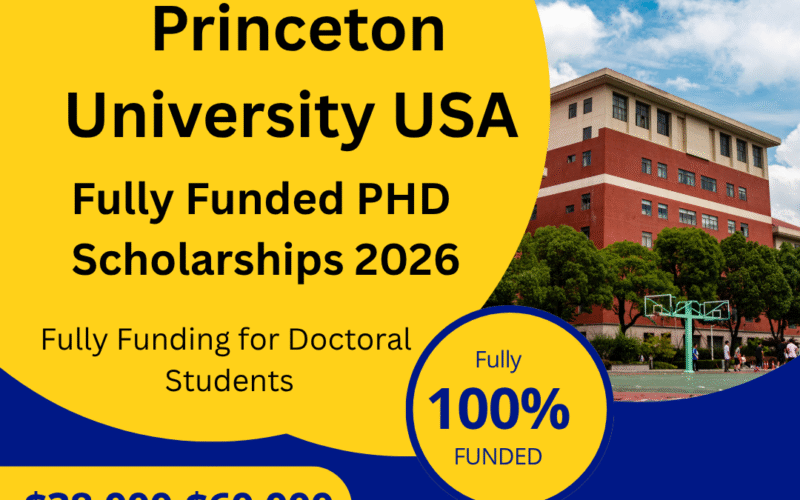 Princeton University Fully Funded PhD Scholarships 2026 | Full Funding for Doctoral Students